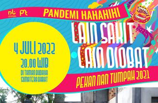 Hari ke 4 makin seru di Pekan Nan Tumpah Pandemi Hahahihi, Ayo saksikan di Taman Budaya Sumbar Senin 4 Juli 2022. (dok) 