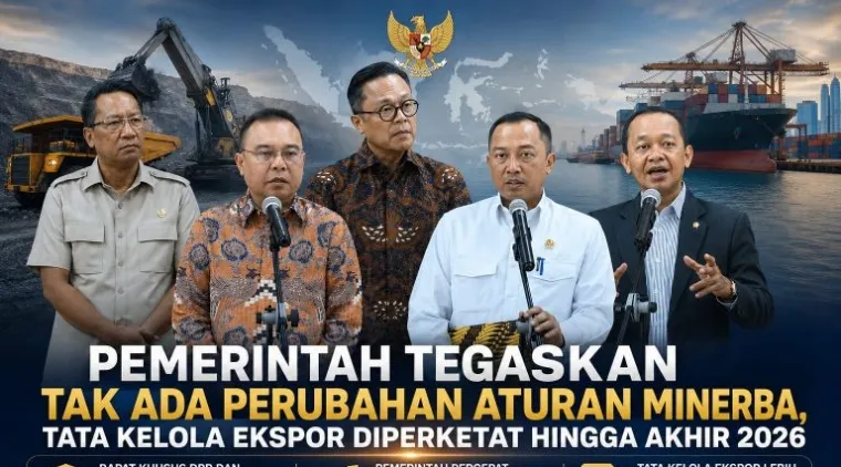 Pemerintah Tegaskan Tak Ada Perubahan Aturan Minerba, Tata Kelola Ekspor Diperketat hingga Akhir 2026